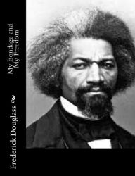 Title: My Bondage and My Freedom, Author: Frederick Douglass