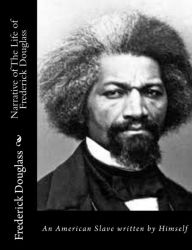 Narrative of The Life of Frederick Douglass: An American Slave written by Himself