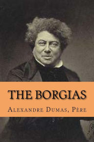 Title: The Borgias, Author: Alexandre Dumas