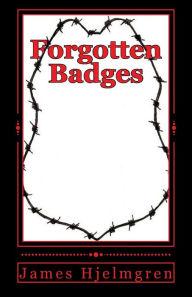 Title: Forgotten Badges, Author: James Hjelmgren