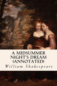 Title: A MIDSUMMER NIGHT'S DREAM (annotated), Author: William Shakespeare