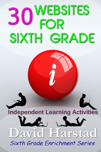 30 Websites For Sixth Grade: Independent Learning Activities