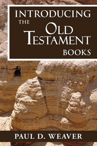 Introducing the Old Testament Books: A Thorough but Concise Introduction for Proper Interpretation