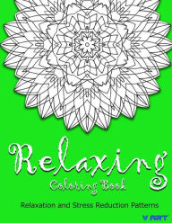 Title: Relaxing Coloring Book: Coloring Books for Adults Relaxation: Relaxation & Stress Reduction Patterns, Author: Tanakorn Suwannawat