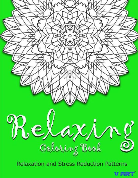 Relaxing Coloring Book: Coloring Books for Adults Relaxation: Relaxation & Stress Reduction Patterns