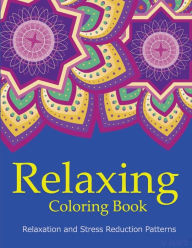 Title: Relaxing Coloring Book: Coloring Books for Adults Relaxation: Relaxation & Stress Reduction Patterns, Author: Tanakorn Suwannawat