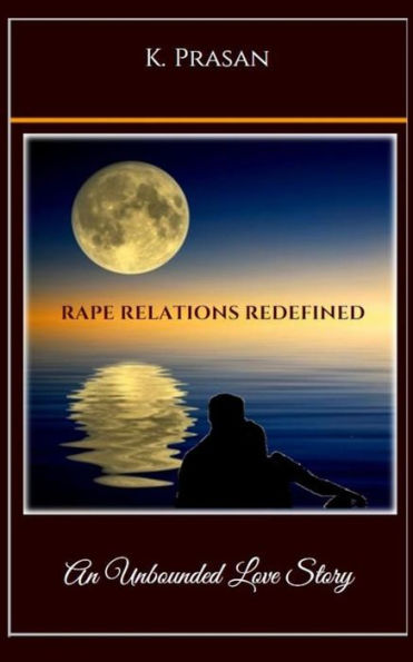 Rape Relations Redefined: An Unbounded Love Story