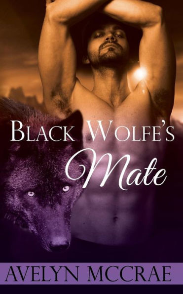 Black Wolfe's Mate: A Wolf Shifter Romance