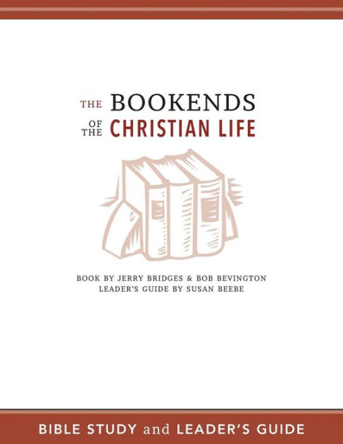 The Bookends of the Christian Life Bible Study and Leader's Guide by ...