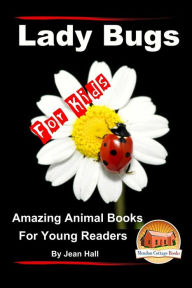 Lady Bugs - For Kids - Amazing Animal Books for Young Readers