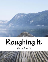 Title: Roughing It, Author: Mark Twain