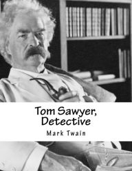 Title: Tom Sawyer, Detective, Author: Mark Twain