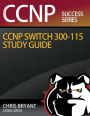 Chris Bryant's CCNP SWITCH 300-115 Study Guide