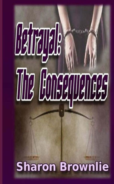 Betrayal: The Consequences