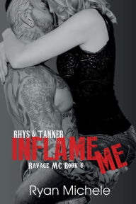 Title: Inflame Me (Ravage MC#4), Author: Ryan Michele