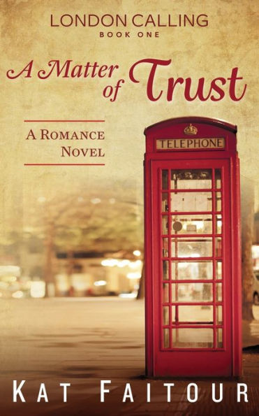 A Matter of Trust: London Calling Book One
