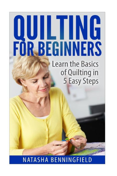 Quilting For Beginners: Learn the Basics of Quilting in 5 Easy Steps