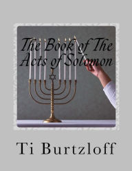 Title: The Book of The Acts of Solomon: 1 Kings 11:41, Author: Ti Burtzloff