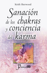 Title: Sanacion de los chakras y conciencia del karma, Author: Keith Sherwood