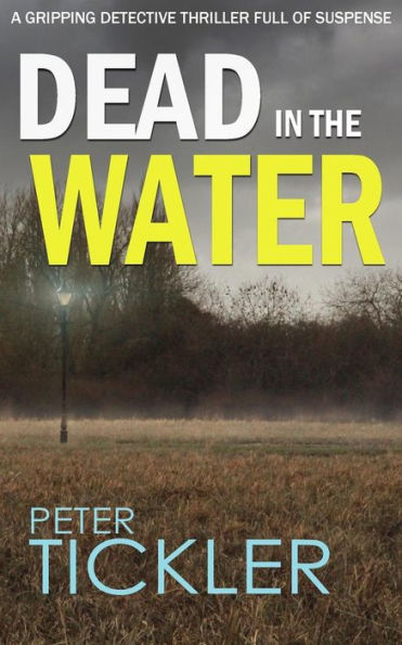 DEAD IN THE WATER a gripping detective thriller full of suspense