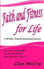 Faith and Fitness for Life: A 40-Day Transformational Journey