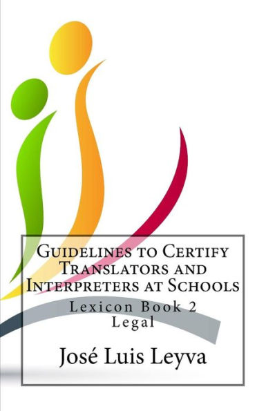 Guidelines to Certify Translators and Interpreters at Schools: Lexicon Book 2 - Legal