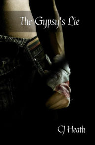 Title: The Gypsy's Lie, Author: CJ Heath