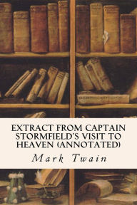 Title: Extract from Captain Stormfield's Visit to Heaven (annotated), Author: Mark Twain