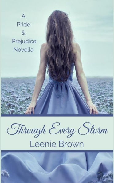 Through Every Storm: A Pride and Prejudice Novella