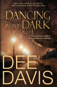 Title: Dancing in the Dark, Author: Dee Davis