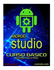 Title: Android Studio Curso Basico: Aprenda paso a paso, Author: Luis Ayala