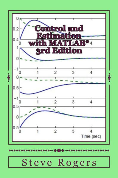 Control and Estimation with MATLAB*, 3rd Edition