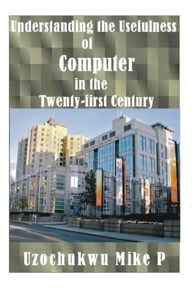 Understanding the Usefulness of Computer in the Twenty-first Century