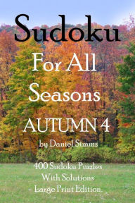 Title: Sudoku For All Seasons Autumn 4, Author: Daniel Simms