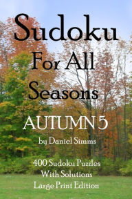 Title: Sudoku For All Seasons Autumn 5, Author: Daniel Simms