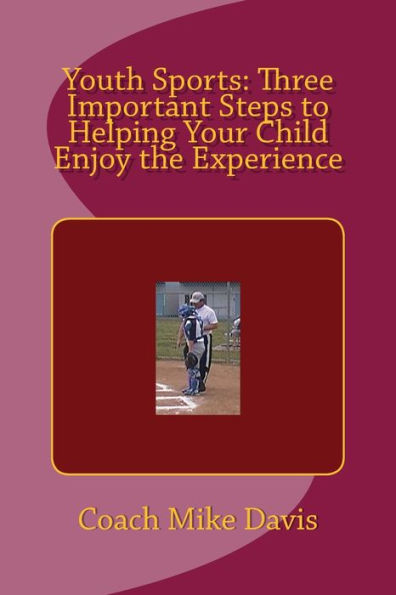 Youth Sports: Three Important Steps to Helping Your Child Enjoy the Experience