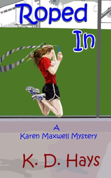 Roped In: A Karen Maxwell Mystery