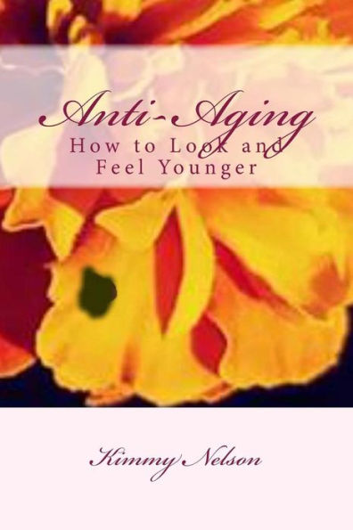 Anti-Aging: How to Look and Feel Younger