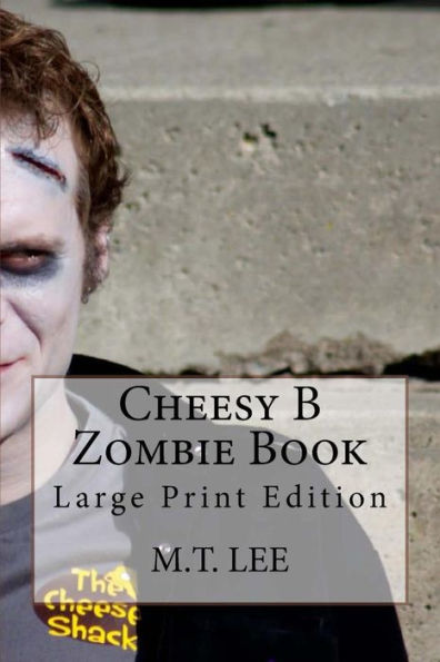 Cheesy B Zombie Book: Large Print Edition