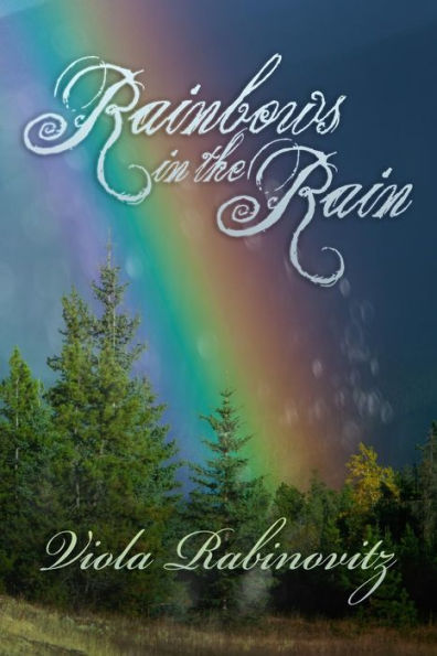 Rainbows in the Rain: Poetry and Stories on Faith, Love and Family
