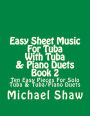 Easy Sheet Music For Tuba With Tuba & Piano Duets Book 2: Ten Easy Pieces For Solo Tuba & Tuba/Piano Duets