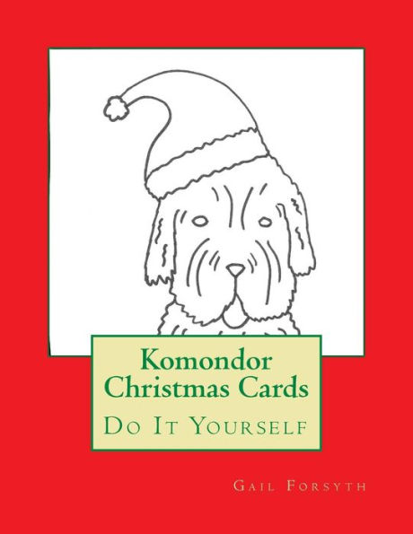 Komondor Christmas Cards: Do It Yourself
