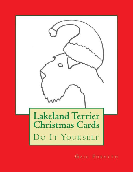 Lakeland Terrier Christmas Cards: Do It Yourself