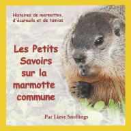 Title: Les Petits Savoirs sur la marmotte commune, Author: Lieve Snellings
