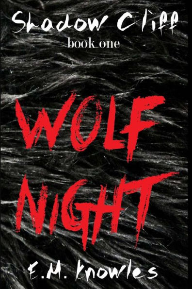 Shadow Cliff Book One: Wolf Night