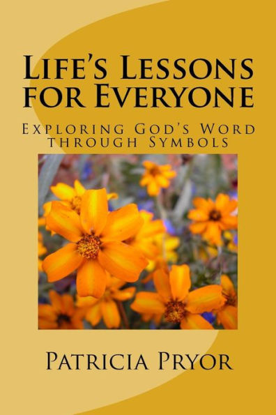 Life's Lessons for Everyone: Exploring God's Word through Symbols