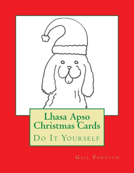 Lhasa Apso Christmas Cards: Do It Yourself