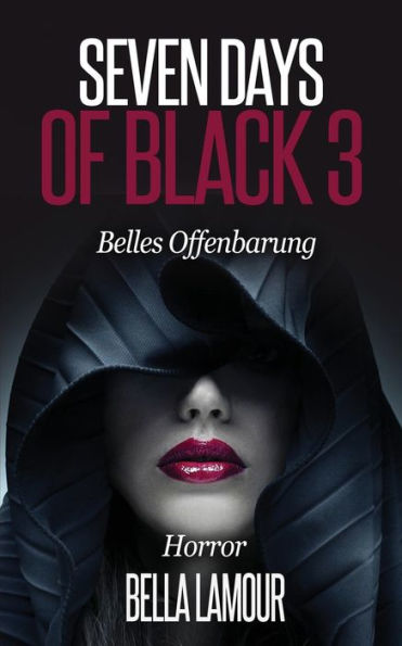 Seven Days of Black 3: Belles Offenbarung