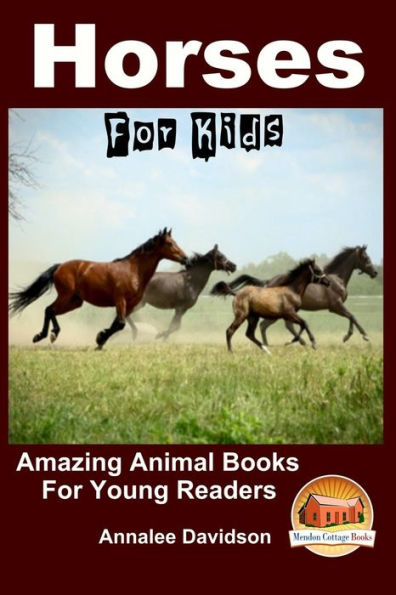Horses - for Kids Amazing Animal Books Young Readers