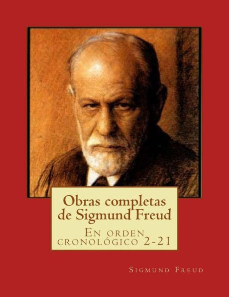 Obras completas de Sigmund Freud: En orden cronolï¿½gico 2-21